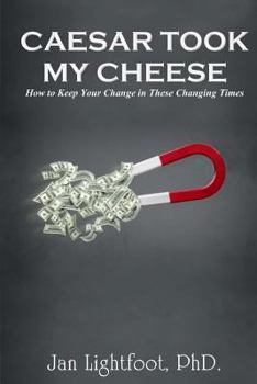 Paperback Caesar Took My Cheese: How to Keep Your Change in These Changing Times Book