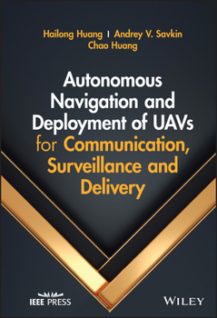Hardcover Autonomous Navigation and Deployment of Uavs for Communication, Surveillance and Delivery Book