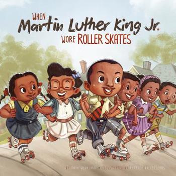 Paperback When Martin Luther King Jr. Wore Roller Skates Book
