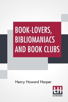 Paperback Book-Lovers, Bibliomaniacs And Book Clubs Book