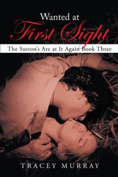 Paperback Wanted at First Sight: The Sutton's Are at It Again Book Three Book