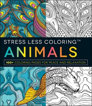 Paperback Stress Less Coloring: Animals: 100+ Coloring Pages for Peace and Relaxation Book