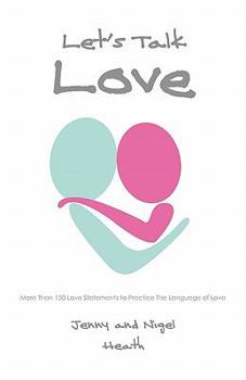 Paperback Let's Talk Love: More Than 150 Love Statements to Practice the Language of Love Book