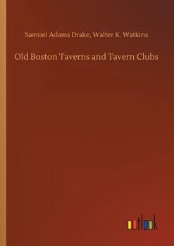 Paperback Old Boston Taverns and Tavern Clubs Book