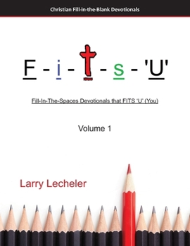 Paperback F-I-T-S-'u': Fill-In-The-Spaces Devotionals that FITS 'U' (You) Book