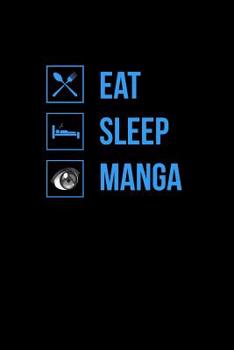 Eat Sleep Manga: Notebook