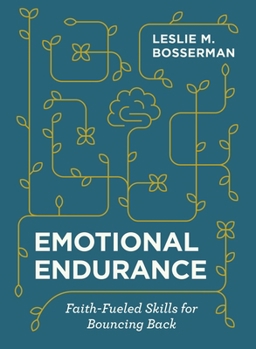 Hardcover Emotional Endurance: Faith-Fueled Skills for Bouncing Back Book