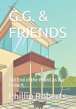 Paperback G.G. & Friends: The End of the World As We Know It Book