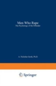 Paperback Men Who Rape: The Psychology of the Offender Book