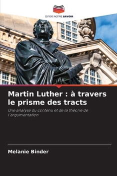 Paperback Martin Luther: à travers le prisme des tracts (French Edition) [French] Book
