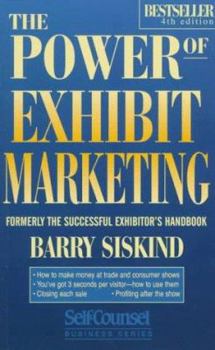 Paperback The Power of Exhibit Marketing (Self-counsel Business Series) Book