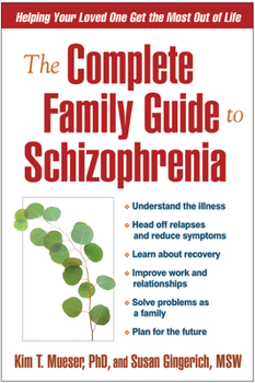 Paperback The Complete Family Guide to Schizophrenia: Helping Your Loved One Get the Most Out of Life Book