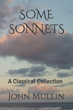 Paperback Some Sonnets: A Classical Collection Book