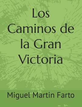 Paperback Los Caminos de la Gran Victoria [Spanish] Book