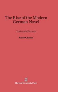 Hardcover The Rise of the Modern German Novel: Crisis and Charisma Book