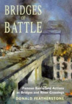 Hardcover Bridges of Battle: Famous Battlefield Actions at Bridges and River Crossings Book