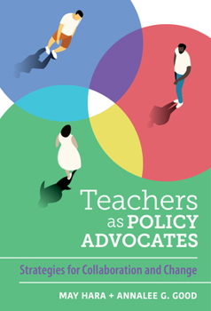 Paperback Teachers as Policy Advocates: Strategies for Collaboration and Change Book