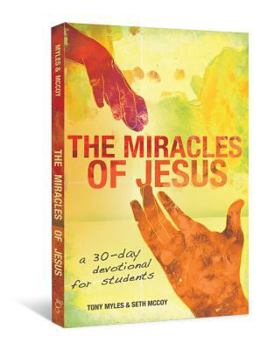 Paperback The Miracles of Jesus: A 30-Day Devotional for Students Book