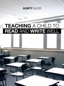 Paperback Teaching a Child to Read and Write Well Book
