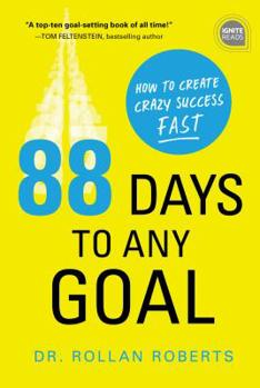 Hardcover 88 Days to Any Goal: How to Create Crazy Success - Fast Book