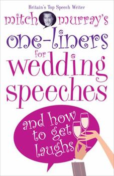 Paperback Mitch Murray's One-Liners for Wedding Speeches: And How to Get Laughs Book