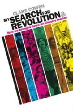 Paperback My Search for Revolution: & How we brought down an abusive leader Book