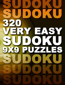Paperback 320 Very Easy Sudoku 9x9 Puzzles: For Beginners Of All Ages Book