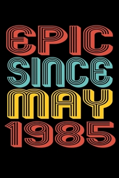 Paperback Epic Since May 1985: Perfect Birthday Gift for 35 Year Old Men and Women Book