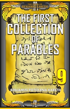 The First Collection Of Parables - Book #9 of the Book Of Benjamin Kareth