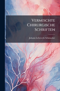 Paperback Vermischte Chirurgische Schriften: Mit 1 Kupferstiche, Part 2 Book
