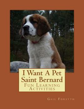 Paperback I Want A Pet Saint Bernard: Fun Learning Activities Book