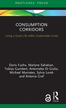 Hardcover Consumption Corridors: Living a Good Life within Sustainable Limits Book