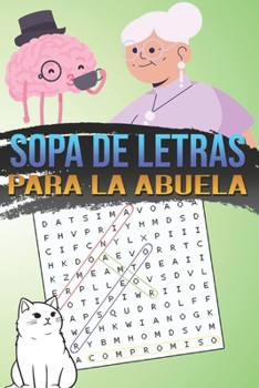 Sopa de Letras para la Abuela: Letras Grandes - Dificultad Variada - Estimulante Mental - Diversión y Entretenimiento (Spanish Edition)