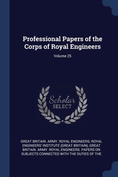 Paperback Professional Papers of the Corps of Royal Engineers; Volume 25 Book