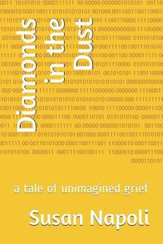 Paperback Diamonds in the Dust: a tale of unimagined grief Book