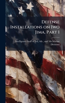 Defense Installations on Iwo Jima, Part 1