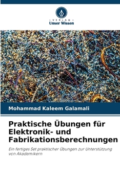 Praktische Übungen für Elektronik- und Fabrikationsberechnungen (German Edition)