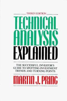 Hardcover Technical Analysis Explained: The Successful Investor's Guide to Spotting Investment Trends and Turning Points Book