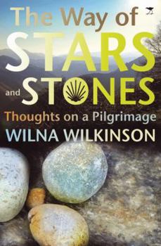 Paperback The Way of Stars and Stones: Thoughts on a Pilgrimage Book