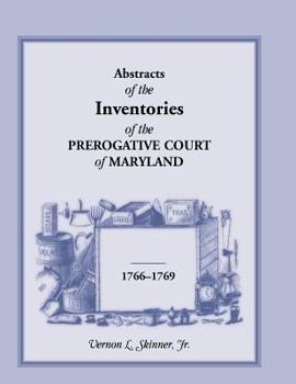 Paperback Abstracts of the Inventories of the Prerogative Court of Maryland, 1766-1769 Book