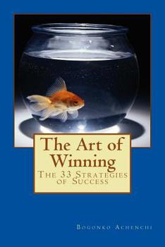 Paperback The Art of Winning: The 33 Strategies of Success Book