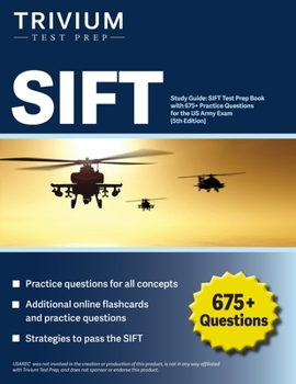 Paperback SIFT Study Guide: SIFT Test Prep Book with 675+ Practice Questions for the US Army Exam [5th Edition] Book