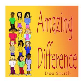 Paperback Amazing Difference: A Rhyming Picture Book for Children about Celebrating Difference and Diversity Book
