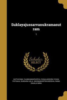 Paperback Suklayajussarvanukramasutram; 1 [Sanskrit] Book