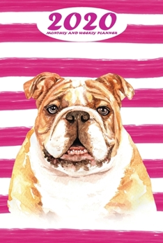 2020 Monthly and Weekly Planner: Bulldog Standard One Year Planner Weekly and Monthly Entry Year 2020 Overview January 1, 2020 - December 31, 2020 To Do List for Every Week