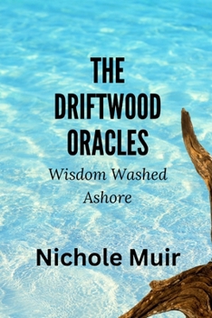 The Driftwood Oracles: Wisdom Washed Ashore
