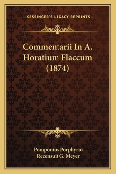 Paperback Commentarii In A. Horatium Flaccum (1874) Book