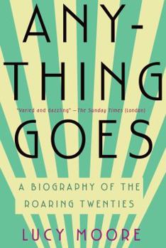 Paperback Anything Goes: A Biography of the Roaring Twenties Book