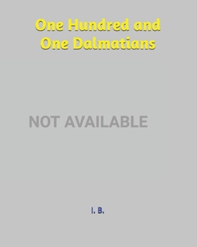 One Hundred and One Dalmatians: Coloring Book - Coloring One Hundred and One Dalmatians - Book of One Hundred and One Dalmatians
