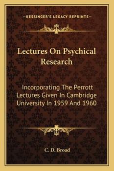 Paperback Lectures On Psychical Research: Incorporating The Perrott Lectures Given In Cambridge University In 1959 And 1960 Book